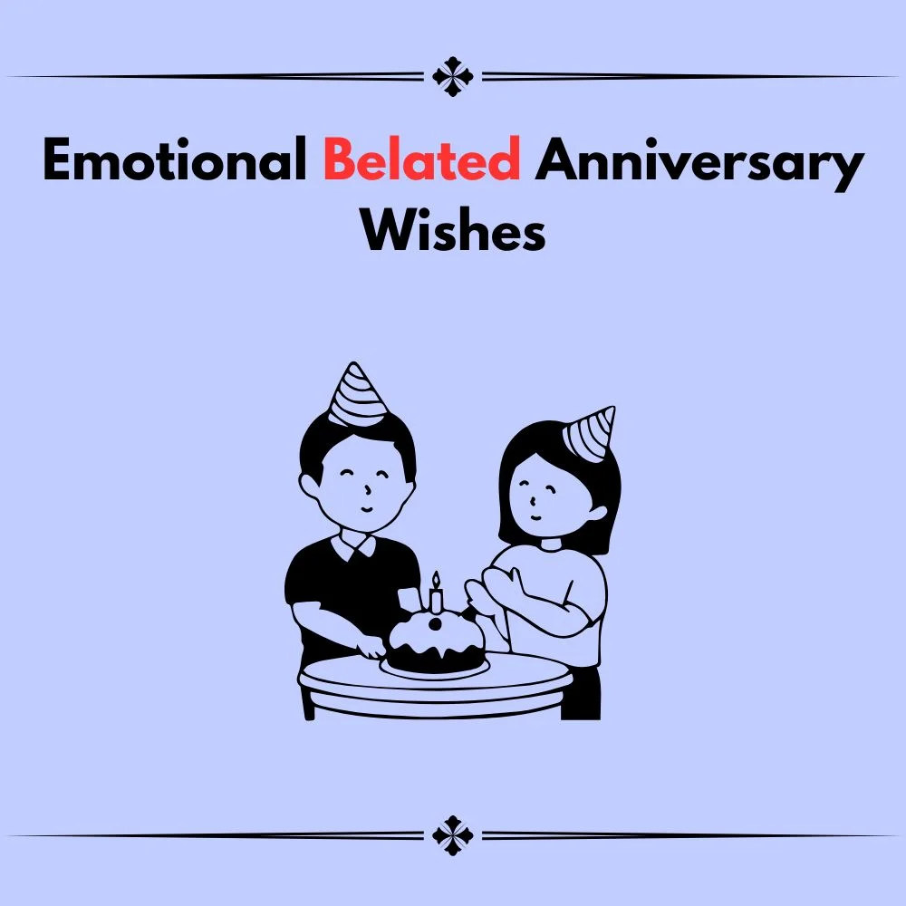 belated anniversary wishes