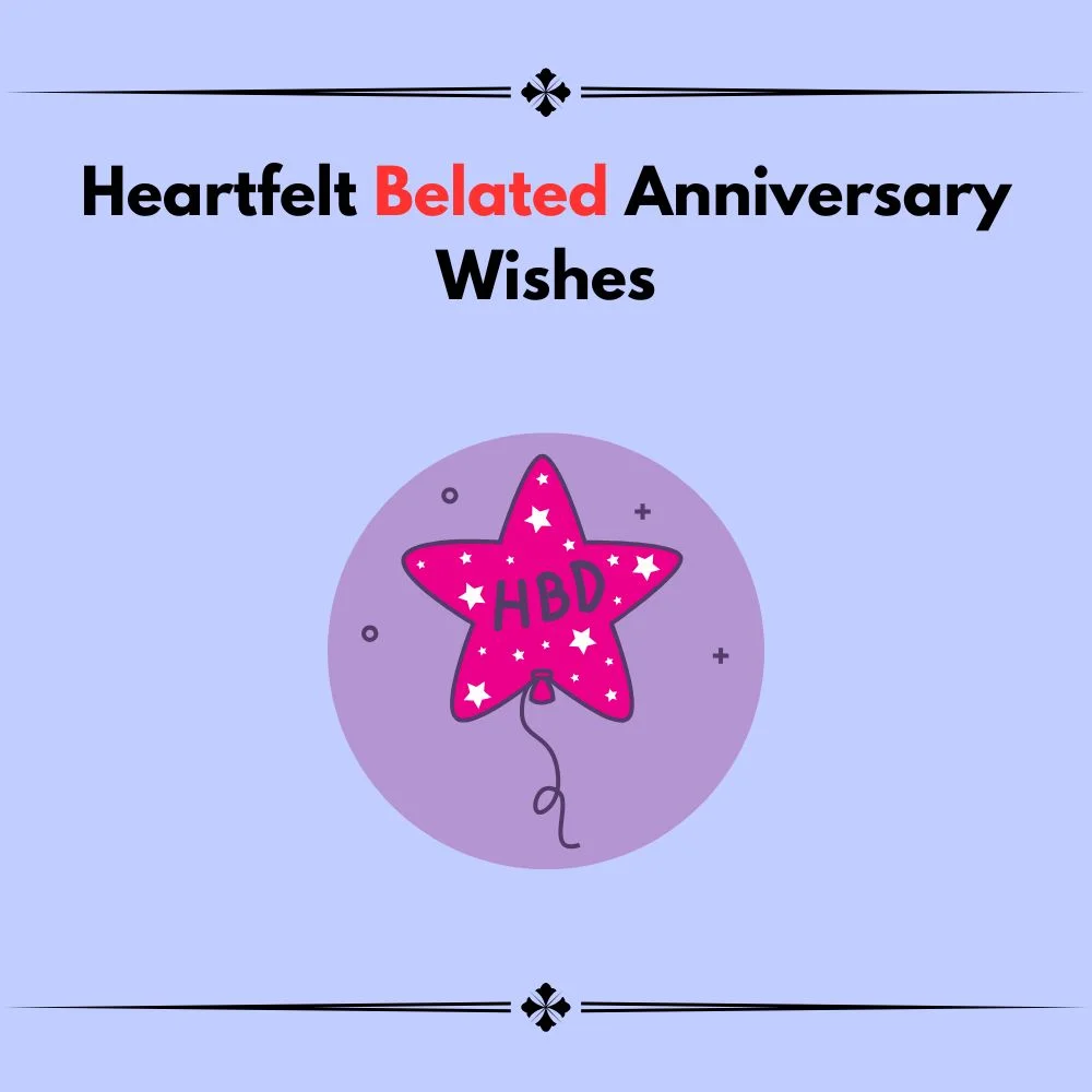 belated anniversary wishes