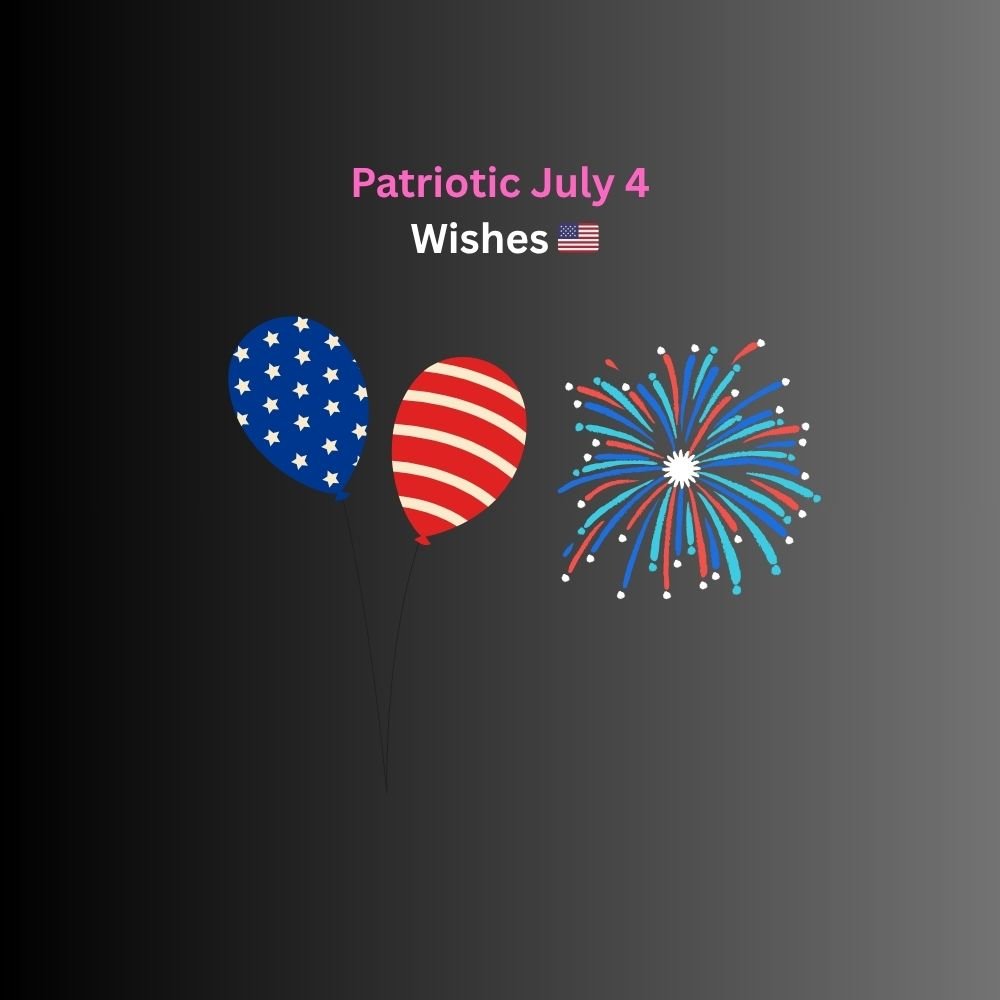 july 4 wishes