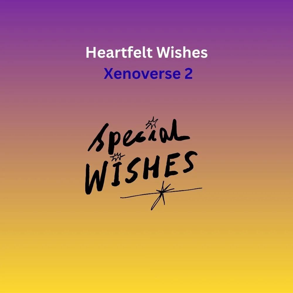 wishes xenoverse 2