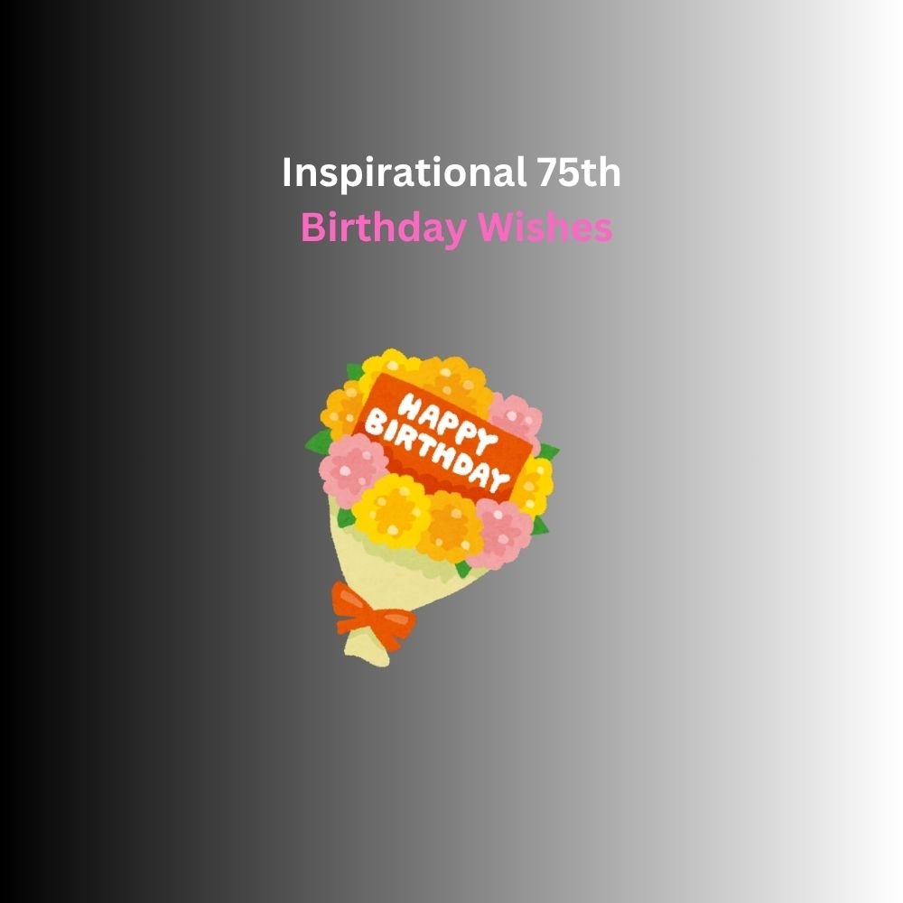 75th birthday wishes