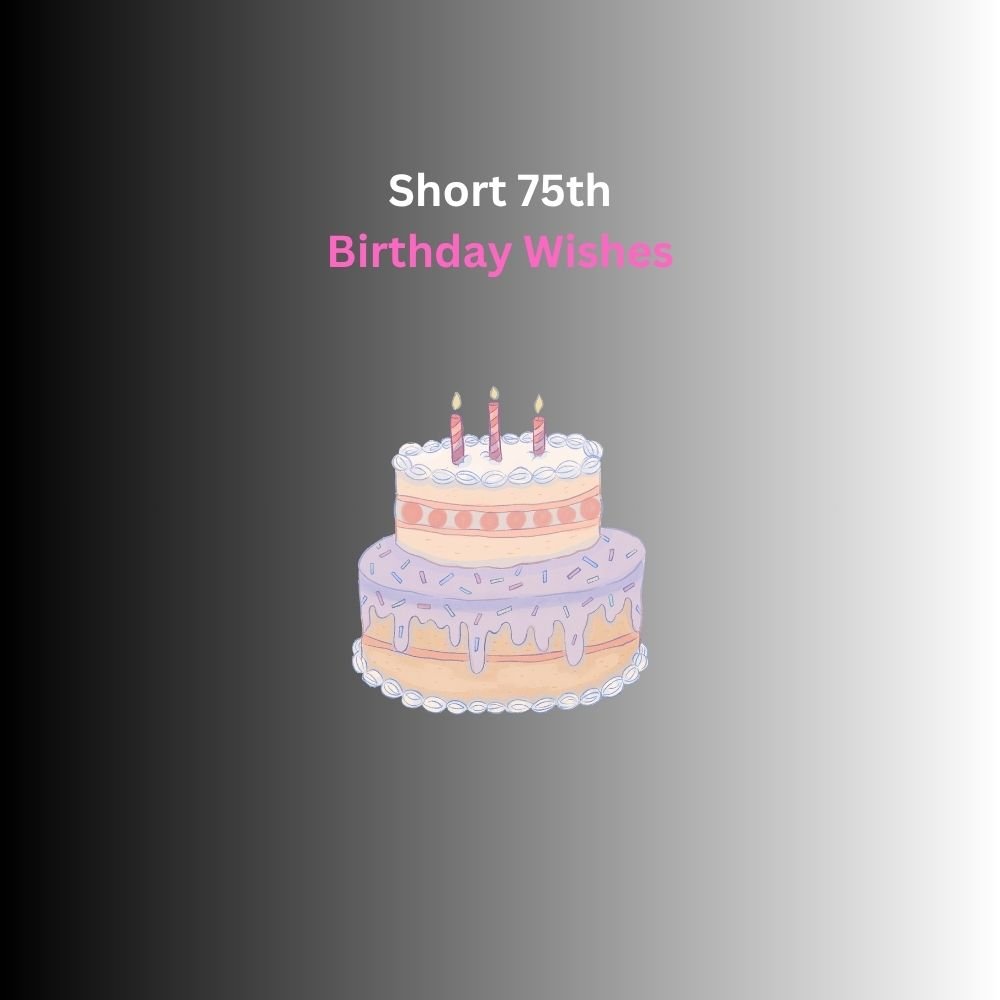 75th birthday wishes